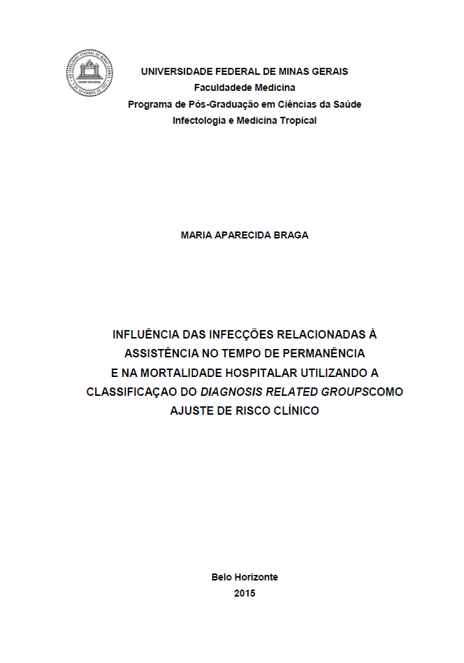 Influência das Infecções Relacionadas à Assistência no Tempo de Permanência e na Mortalidade Hospitalar Utilizando a Classificação do Diagnosis Related Groups Como Ajuste de Risco Clínico