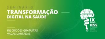 Inscrições abertas para o Seminário “Transformação Digital na Saúde”