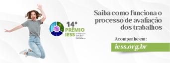 Prêmio IESS: saiba como funciona o processo de avaliação dos trabalhos