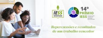 14º Prêmio IESS: Webinar reúne avaliadores e laureados da edição anterior 